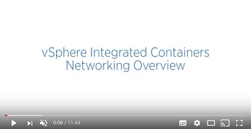 vSphere Integrated Containers Networking Overview video
