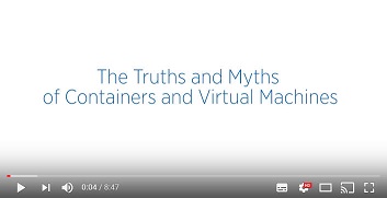Truths and Myths of Containers and VMs